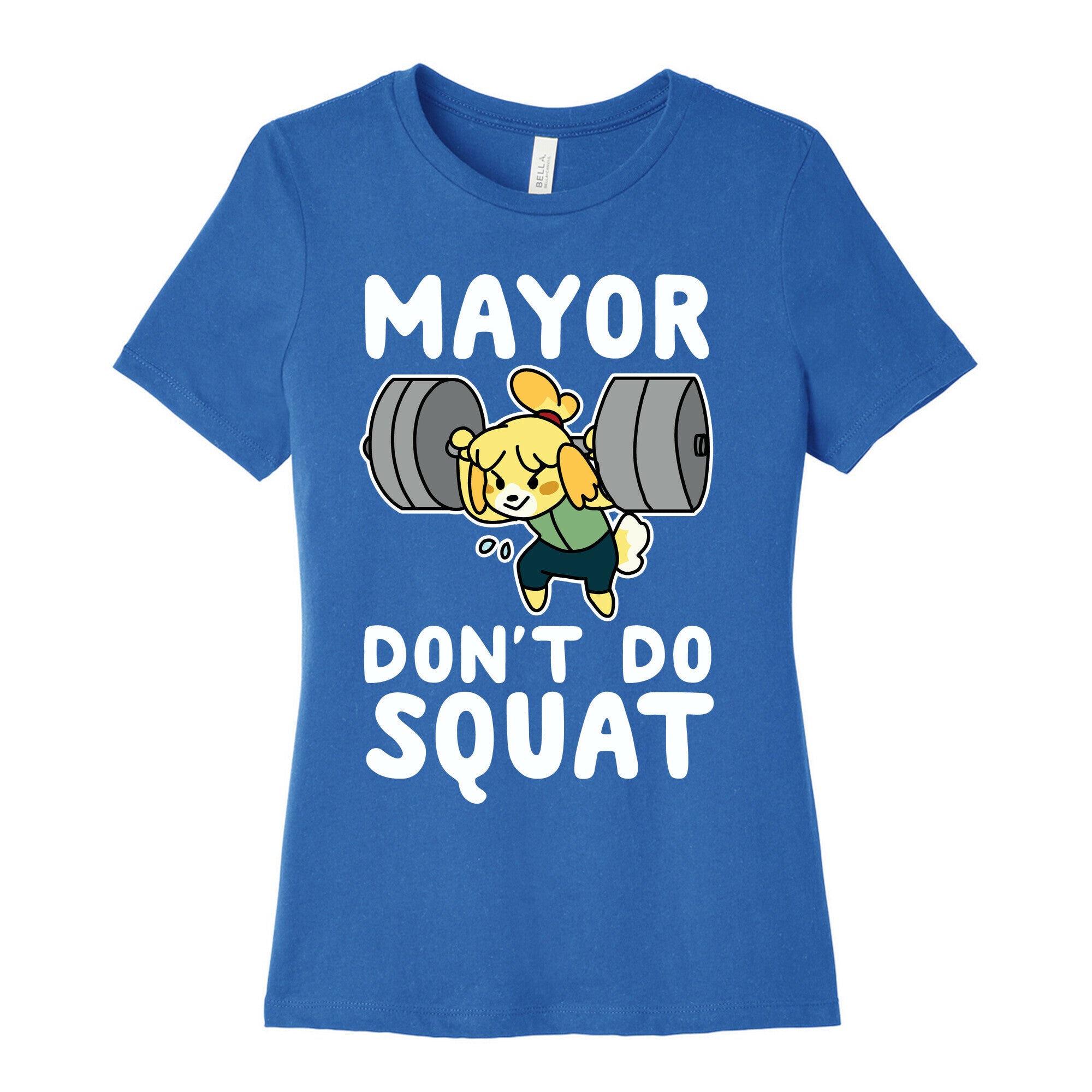 Mayor Don't Do Squat - Isabelle Women's Cotton Tee